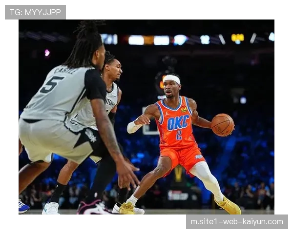 马刺多人轮转消耗亚历山大 迫使雷霆核心末节失准 马刺多人轮转消耗亚历山大 迫使雷霆核心末节失准